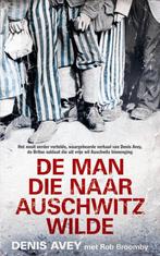 De man die naar Auschwitz wilde 9789044356304, Verzenden, Zo goed als nieuw, Denis Avey met Rob Broomby