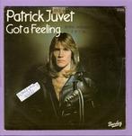 Patrick Juvet – Got A Feeling / Another Lonely Man (1-7-Vin, Ophalen of Verzenden