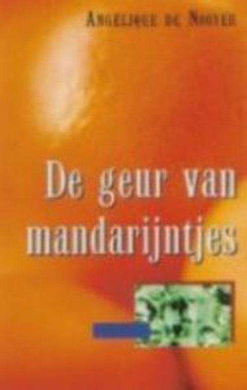 De Geur Van Mandarijntjes 9789025736705, Livres, Chick lit, Envoi