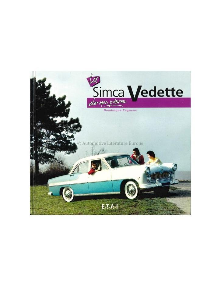 LA SIMCA VEDETTE DE MON PÈRE - DOMINIQUE PAGNEUX - BOEK, Livres, Autos | Livres, Enlèvement ou Envoi