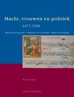Macht, vrouwen en politiek 1477-1558 9789056172459 M. Triest, Verzenden, Gelezen, M. Triest