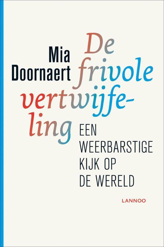 De frivole vertwijfeling 9789020986167 Mia Doornaert, Boeken, Psychologie, Zo goed als nieuw, Verzenden