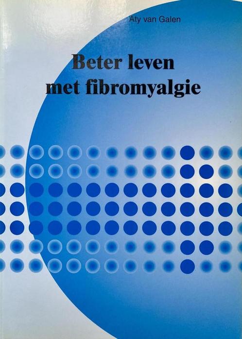 Beter leven met fibromyalgie 9789069282282 A.F.Y. van Galen, Boeken, Gezondheid, Dieet en Voeding, Gelezen, Verzenden