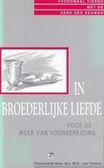 IN BROEDERLIJKE LIEFDE 9789050303811 N.C. van Velzen, Verzenden, N.C. van Velzen