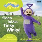 Slaap lekker, Tinky Winky! / Teletubbies 9789089417053, Verzenden, Gelezen, Andrew Davenport
