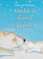 Omdat ik zoveel van je hou 9789044800739 Guido Van Genechten, Boeken, Verzenden, Zo goed als nieuw, Guido Van Genechten