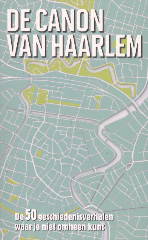 De canon van Haarlem 9789045314419, Boeken, Geschiedenis | Stad en Regio, Gelezen, Verzenden