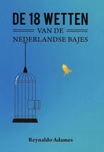 De 18 Wetten van de Nederlandse bajes 9789082638929, Boeken, Verzenden, Gelezen, Reynaldo Adames
