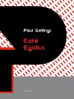 Café Egidius 9789054523055, Paul Gellings, Zo goed als nieuw, Verzenden