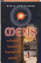 Mens, schakel tussen hemel en aarde 9789020283846, Boeken, Esoterie en Spiritualiteit, Verzenden, Zo goed als nieuw, W.H. van Vledder