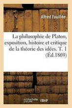 La philosophie de Platon, exposition, histoire . A., FOUILLEE A, Verzenden