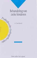 Behandeling van zieke kinderen / Praktijkreeks, Boeken, Psychologie, Verzenden, Gelezen, N. Van Broeck