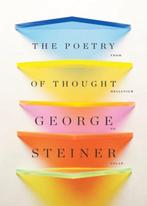 The Poetry of Thought 9780811219457 George Steiner, Boeken, Taal | Engels, Verzenden, Zo goed als nieuw, George Steiner
