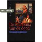 Madonna van de dood 9789026113857 Van Geest, Boeken, Verzenden, Gelezen, Van Geest