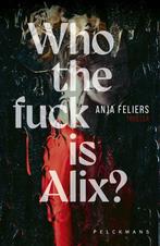 Who the fuck is Alix? 9789463836746 Anja Feliers, Boeken, Verzenden, Zo goed als nieuw, Anja Feliers