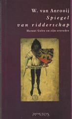 Spiegel Van Ridderschap 9789053330210, Boeken, Gelezen, Wim van Anrooij, Verzenden