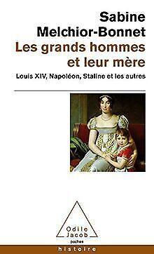Les Grands hommes et leur mère: Louis XIV, Napoléon, Sta..., Livres, Livres Autre, Envoi