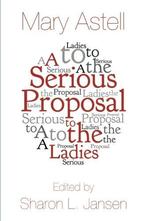 A Serious Proposal to the Ladies, Astell, Mary, Mary Astell, Verzenden