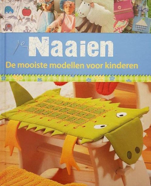 Naaien, De mooiste modellen voor kinderen 4050847004231, Livres, Livres Autre, Envoi