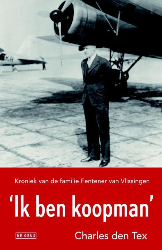 Ik ben koopman 9789044529647 Charles den Tex, Boeken, Geschiedenis | Wereld, Gelezen, Verzenden