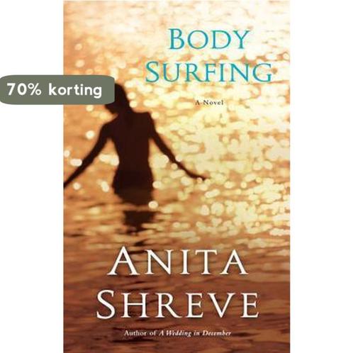 Body Surfing 9780316059855 Anita Shreve, Boeken, Overige Boeken, Zo goed als nieuw, Verzenden