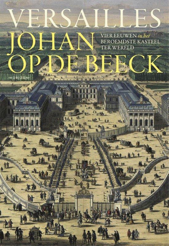 Versailles 9789492626608 Johan Op de Beeck, Boeken, Geschiedenis | Wereld, Gelezen, Verzenden
