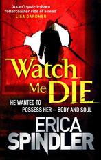 Watch Me Die 9780751542745 Erica Spindler, Boeken, Verzenden, Gelezen, Erica Spindler