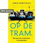 Op de tram 9789026325755 Jorie Horsthuis, Boeken, Verzenden, Gelezen, Jorie Horsthuis