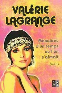 Mémoires dun temps où lon saimait von Lagrange, Valérie, Livres, Livres Autre, Envoi