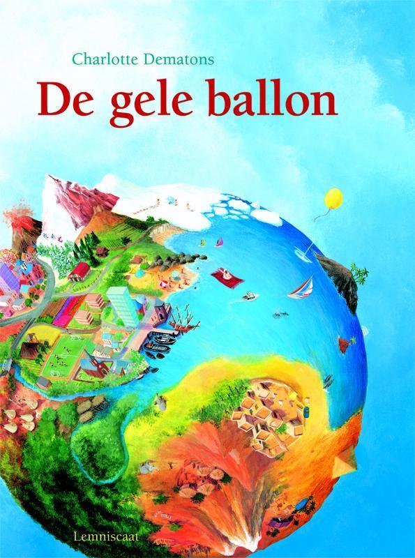 De gele ballon 9789047704812 Charlotte Dematons, Boeken, Kinderboeken | Kleuters, Gelezen, Verzenden