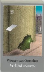 Verkleed als mens 9789028240261 W. van Oorschot, Verzenden, Gelezen, W. van Oorschot