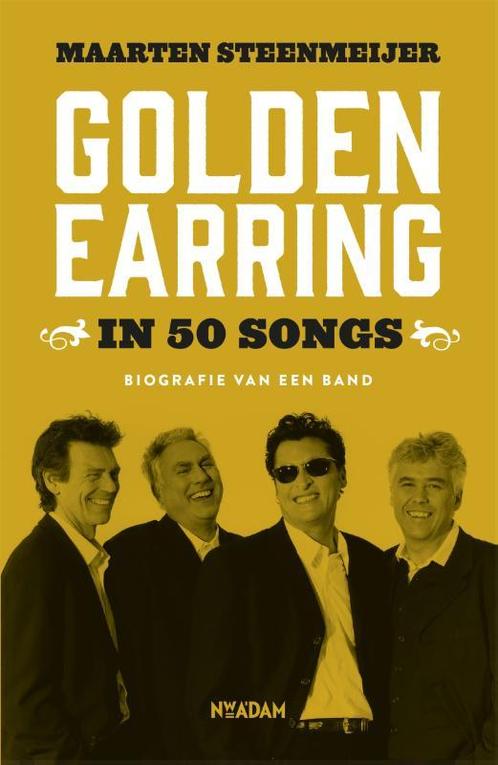 Golden Earring in 50 songs 9789046822524 Maarten Steenmeijer, Boeken, Overige Boeken, Zo goed als nieuw, Verzenden