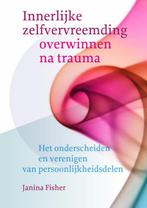 Innerlijke zelfvervreemding overwinnen na trauma, Verzenden, Janina Fisher