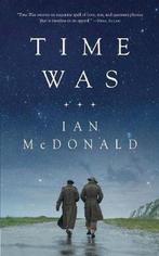 Time Was 9780765391469 Ian Mcdonald, Verzenden, Gelezen, Ian Mcdonald