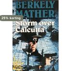 Storm over calcutta 9789010044396 Berkely Mather, Verzenden, Gelezen, Berkely Mather