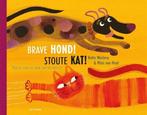 Boek: Brave hond! Stoute kat! (z.g.a.n.), Boeken, Verzenden, Zo goed als nieuw