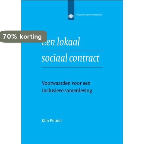Een lokaal sociaal contract / SCP-essay / 2018-6 Kim Putters, Boeken, Politiek en Maatschappij, Zo goed als nieuw, Verzenden