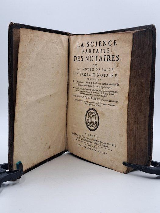 Claude de Ferrière - La science parfaite des notaires ou le, Antiek en Kunst, Antiek | Boeken en Manuscripten