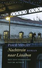 Nachttrein naar Lissabon 9789028427136 Pascal Mercier, Verzenden, Pascal Mercier