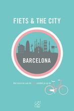 Barcelona / Fiets & the City / 2 9789491513190, Verzenden, Zo goed als nieuw