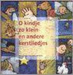 O kindje zo klein en andere kerstliedjes 9789069862514, Verzenden, Gelezen