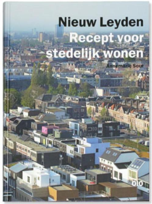 Nieuw Leyden 9789064507687 Annemarie Sour, Boeken, Kunst en Cultuur | Architectuur, Zo goed als nieuw, Verzenden