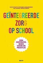Geïntegreerde zorg op school 9789033491825 Elke Struyf, Boeken, Verzenden, Zo goed als nieuw, Elke Struyf