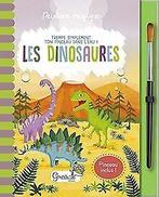 Les dinosaures : Avec un pinceau inclus  Book, Gelezen, Not specified, Verzenden