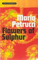 Flowers of Sulphur, Petrucci, Mario, Mario Petrucci, Verzenden