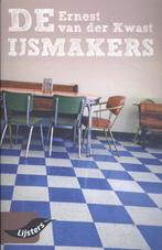 De ijsmakers / Grote Lijsters 9789001899011, Boeken, Verzenden, Zo goed als nieuw, Ernest van der Kwast