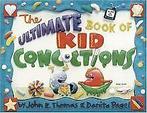 The Ultimate Book of Kid Concoctions: More Than 65 Wacky..., Gelezen, Thomas, John E., Verzenden