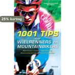 1001 tips voor wielrenners en mountainbikers 9789044714999, Boeken, Verzenden, Zo goed als nieuw, B. Hewitt
