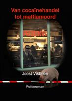Van cocaïnehandel tot maffiamoord 9789083009308, Boeken, Verzenden, Gelezen, Joost Visbeen