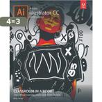 Adobe Illustrator CC Classroom in a Book 9780135262160, Verzenden, Zo goed als nieuw, Brian Wood